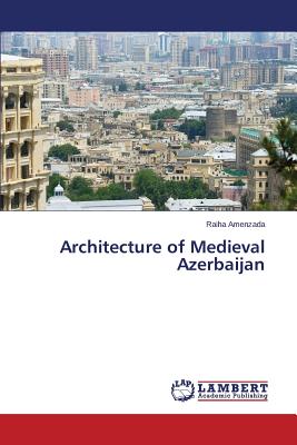 غلاف كتاب Architecture of Medieval Azerbaijan