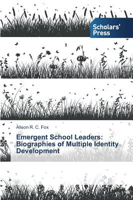 غلاف كتاب Emergent School Leaders: Biographies of Multiple Identity Development