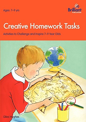 غلاف كتاب Creative Homework Tasks: Activities to Challenge and Inspire 7-9 year Olds