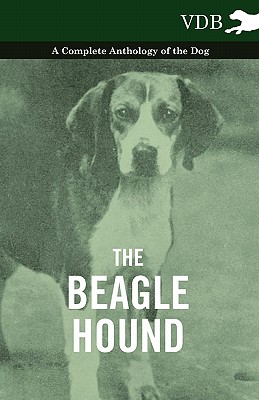 غلاف كتاب The Beagle Hound - A Complete Anthology of the Dog -