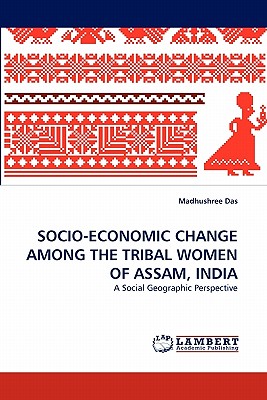 غلاف كتاب SOCIO-ECONOMIC CHANGE AMONG THE TRIBAL WOMEN OF ASSAM, INDIA