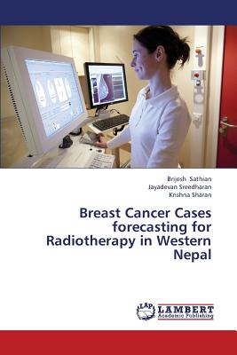 Breast Cancer Cases Forecasting for Radiotherapy in Western Nepal