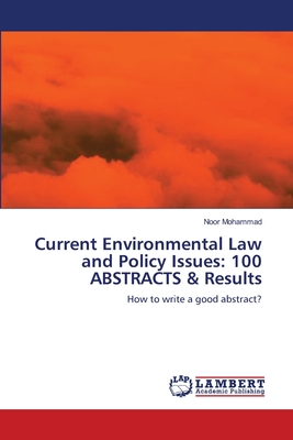 Current Environmental Law and Policy Issues: 100 ABSTRACTS & Results