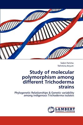 Study of  molecular polymorphism among different  Trichoderma strains