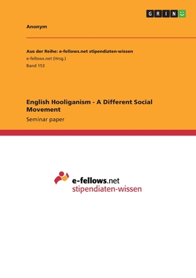 غلاف كتاب English Hooliganism - A Different Social Movement