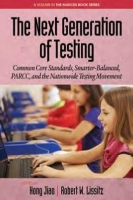 غلاف كتاب The Next Generation of Testing: Common Core Standards, Smarter-Balanced, PARCC, and the Nationwide Testing Movement