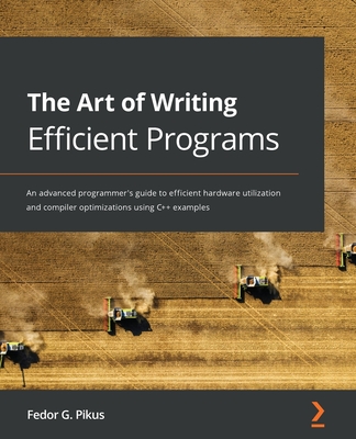 The Art of Writing Efficient Programs: An advanced programmer