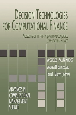 Decision Technologies for Computational Finance : Proceedings of the fifth International Conference Computational Finance