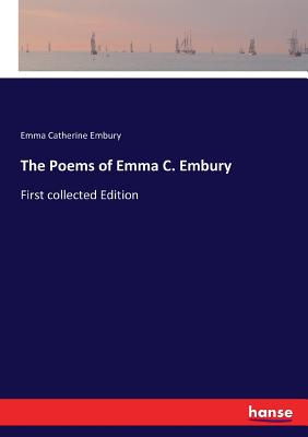 غلاف كتاب The Poems of Emma C. Embury:First collected Edition