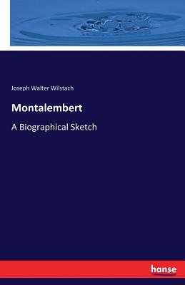غلاف كتاب Montalembert:A Biographical Sketch