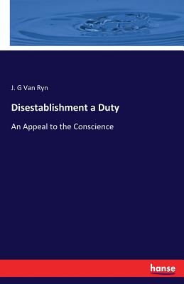 غلاف كتاب Disestablishment a Duty :An Appeal to the Conscience