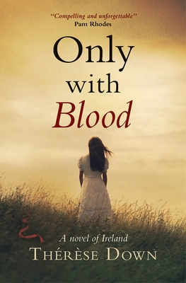 Only with Blood: A Novel of Ireland