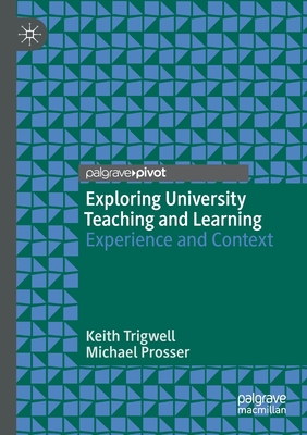 Exploring University Teaching and Learning : Experience and Context
