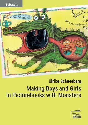 غلاف كتاب Making Boys and Girls in Picturebooks with Monsters