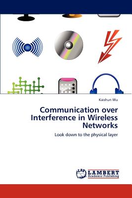 غلاف كتاب Communication over Interference in Wireless Networks