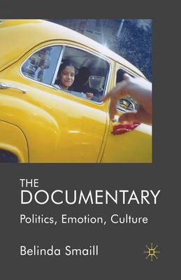 The Documentary : Politics, Emotion, Culture
