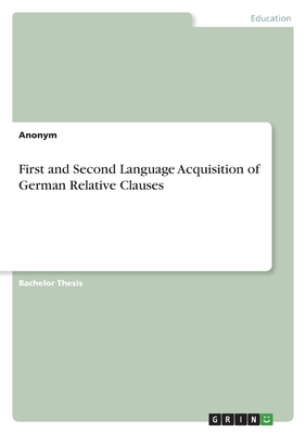 First and Second Language Acquisition of German Relative Clauses