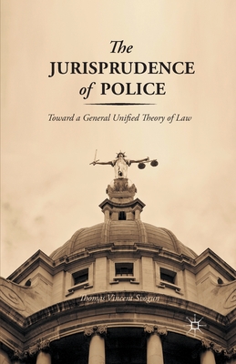 غلاف كتاب The Jurisprudence of Police : Toward a General Unified Theory of Law