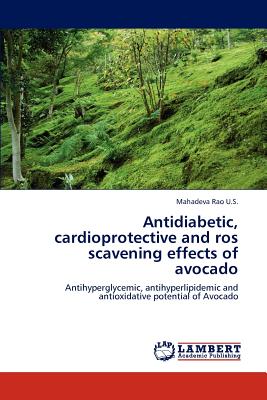 Antidiabetic, cardioprotective and ros scavening effects of avocado