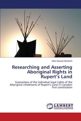 Researching and Asserting Aboriginal Rights in Rupert