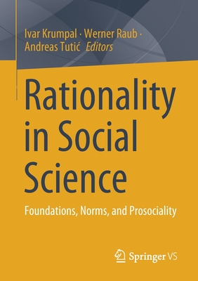 Rationality in Social Science : Foundations, Norms, and Prosociality