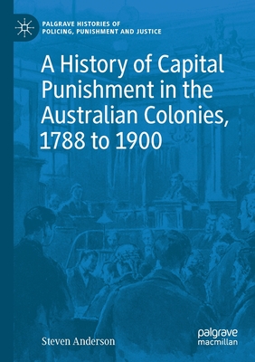 غلاف كتاب A History of Capital Punishment in the Australian Colonies, 1788 to 1900