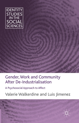 غلاف كتاب Gender, Work and Community After De-Industrialisation : A Psychosocial Approach to Affect