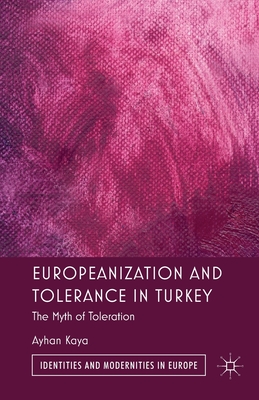 غلاف كتاب Europeanization and Tolerance in Turkey : The Myth of Toleration