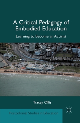 غلاف كتاب A Critical Pedagogy of Embodied Education : Learning to Become an Activist