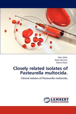 Closely related isolates of Pasteurella multocida.