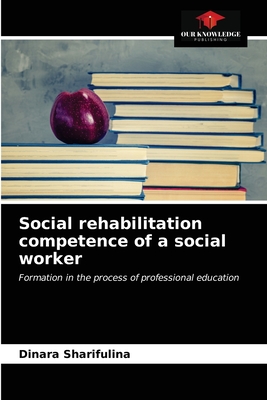 غلاف كتاب Social rehabilitation competence of a social worker