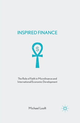 غلاف كتاب Inspired Finance : The Role of Faith in Microfinance and International Economic Development
