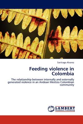غلاف كتاب Feeding violence in Colombia
