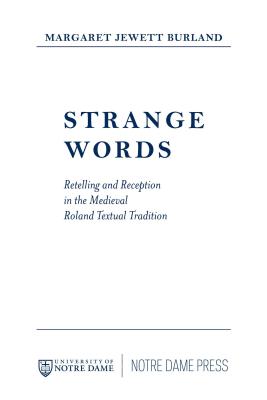 Strange Words: Retelling and Reception in the Medieval Roland Textual Tradition