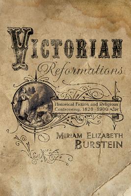 Victorian Reformations: Historical Fiction and Religious Controversy, 1820-1904