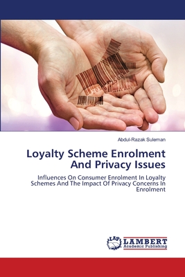 غلاف كتاب Loyalty Scheme Enrolment And Privacy Issues
