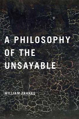 A Philosophy of the Unsayable