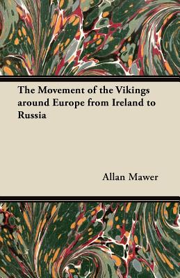 The Movement of the Vikings around Europe from Ireland to Russia