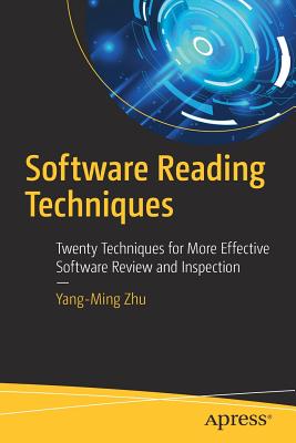 Software Reading Techniques : Twenty Techniques for More Effective Software Review and Inspection