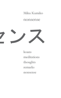 nonsense:koans meditations thoughts remarks nonsense