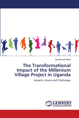 غلاف كتاب The Transformational Impact of the Millenium Village Project in Uganda