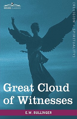 Great Cloud of Witnesses: A Series of Papers on Hebrews XI