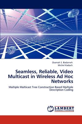 Seamless, Reliable, Video Multicast in Wireless Ad Hoc Networks