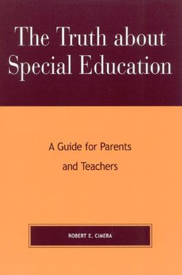 The Truth About Special Education: A Guide for Parents and Teachers