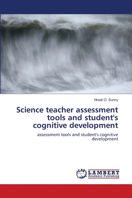 غلاف كتاب Science teacher assessment tools and student's cognitive development