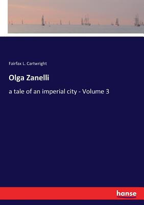 غلاف كتاب Olga Zanelli:a tale of an imperial city - Volume 3