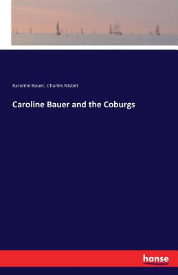 غلاف كتاب Caroline Bauer and the Coburgs