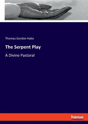 The Serpent Play:A Divine Pastoral