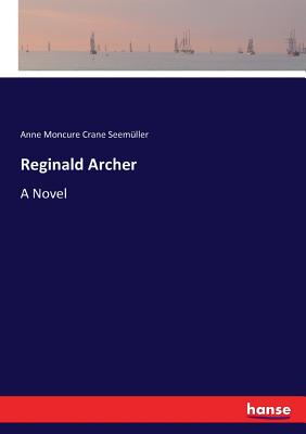 غلاف كتاب Reginald Archer:A Novel
