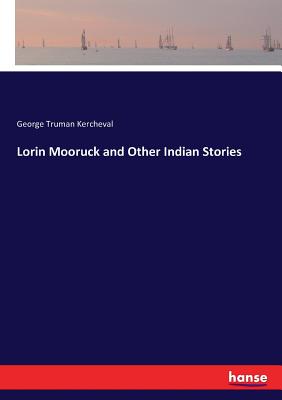 غلاف كتاب Lorin Mooruck and Other Indian Stories